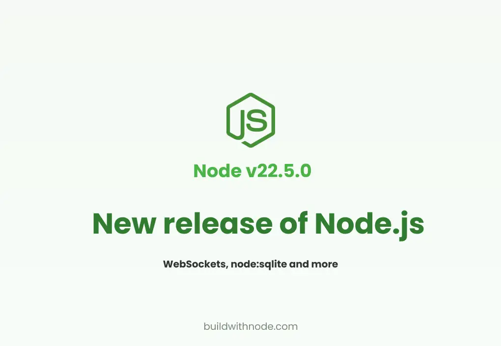 Exploring Node.js v22.5.0: What's New and Exciting?